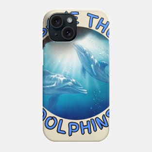 Save the Dolphins dolphin Phone Case