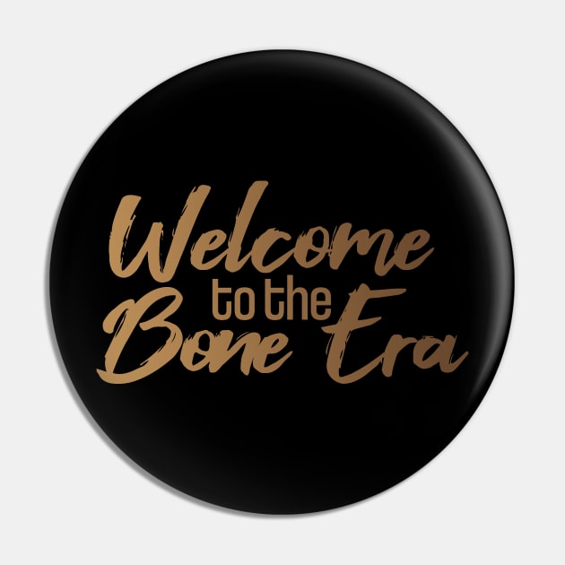 Welcome to the Bone Era - Original Logo Pin by WelcometotheBoneEra