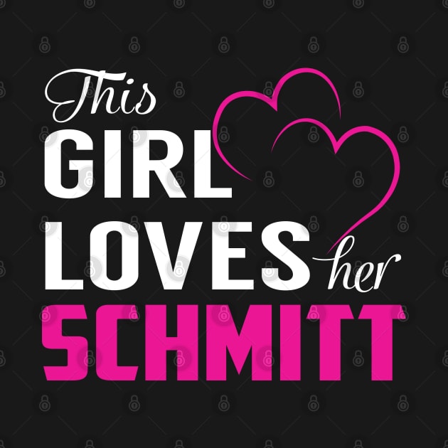 This Girl Loves Her SCHMITT by LueCairnsjw