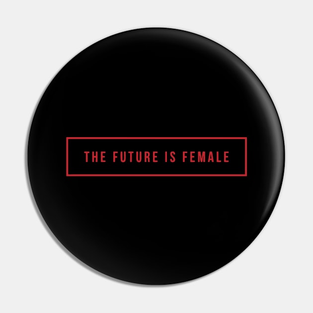 The Future is Female Pin by Flickering_egg