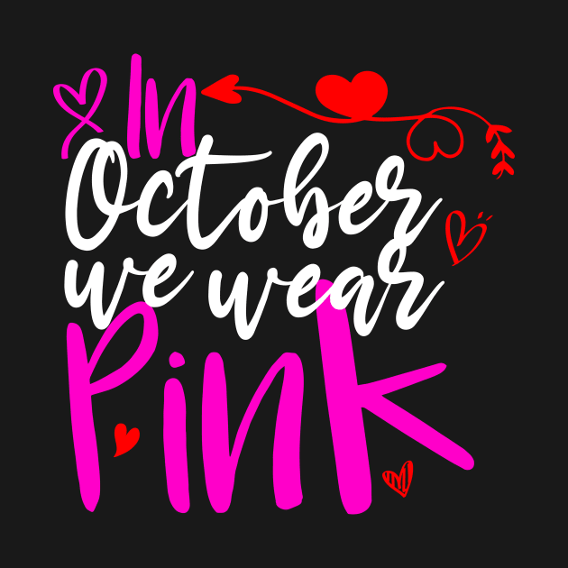 In October We Wear Pink by CHNSHIRT