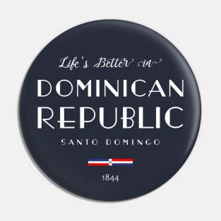 Life is Better in DOMINICAN REPUBLIC Santo Domingo Capital Flag Pin