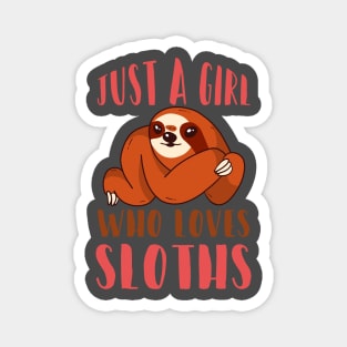 Just A Girl Who Loves sloths Magnet