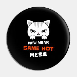 New Year Same Hot Mess Pin