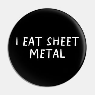 I Eat Sheet Metal T-Shirt or Crewneck, Ironic Tees, Dank Meme Quote Pin