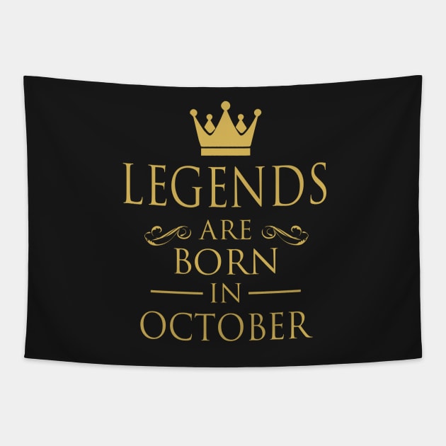 LEGENDS ARE BORN IN OCTOBER Tapestry by dwayneleandro