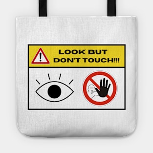 Look, Dont Touch!!! Tote