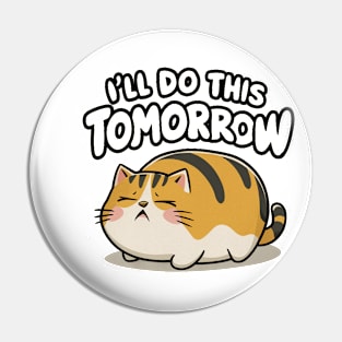 I'll do this tomorrow Pin