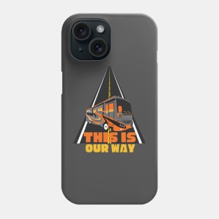 This Is Our Way ~ RV Camping Lifestyle Phone Case