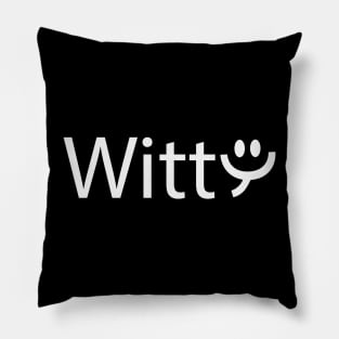 Witty being witty artwork Pillow