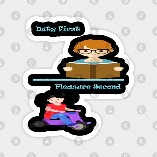 Duty First Pleasure Second Magnet by Ledos