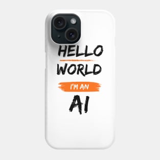 Hello world AI Phone Case