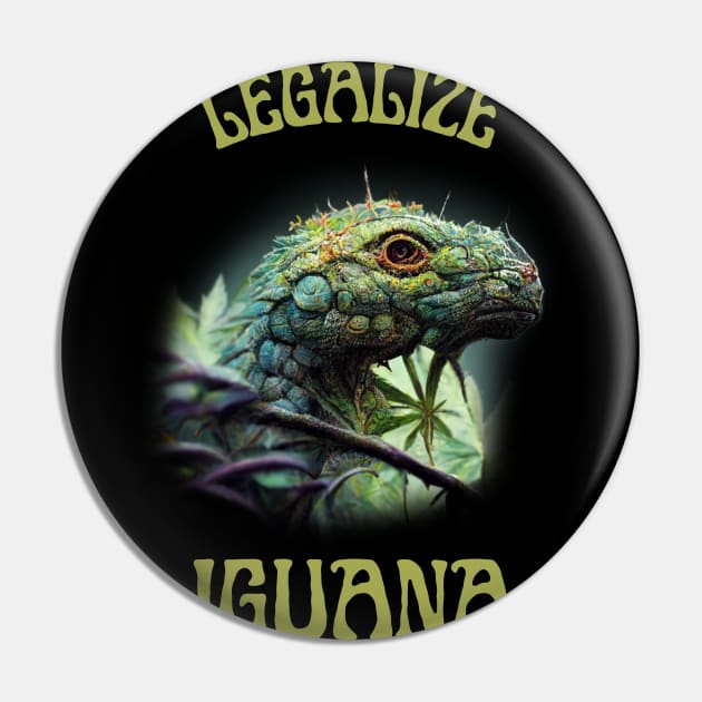 Funny Iguana Saying, Iguana Artwork, Legalize Pin by maxdax