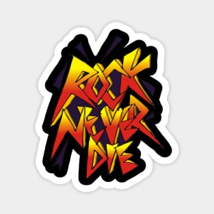 Rock Never Die Magnet