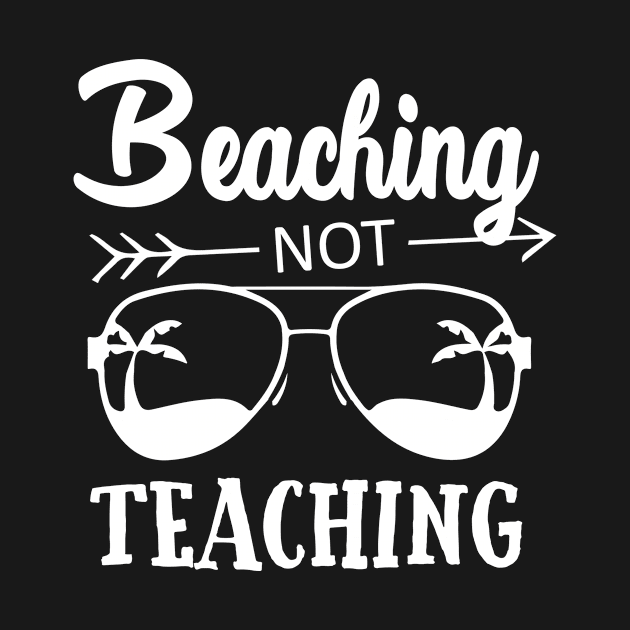 Beaching Not Teaching Summer Beach Teacher by jenneketrotsenburg