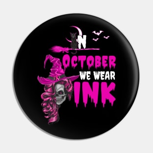 In October We Wear Pink Witch Breast Cancer Awareness Month Pin