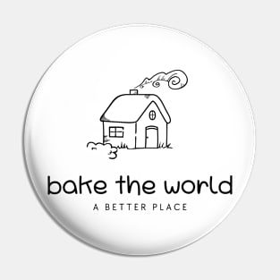 Baking, hobby, bake the world, better place Pin