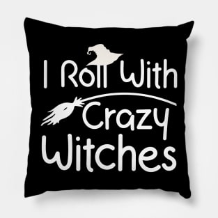 I roll with Crazy Witches | Halloween 2023 Pillow