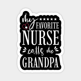 My Favorite Nurse Calls Me Grandpa Magnet