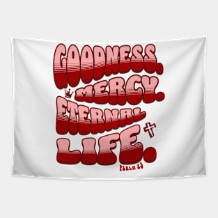 Goodness. Mercy. Eternal Life. - Trendy bubble font in light pink & maroon text. Tapestry