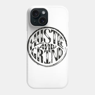 Hustle and Grind Phone Case