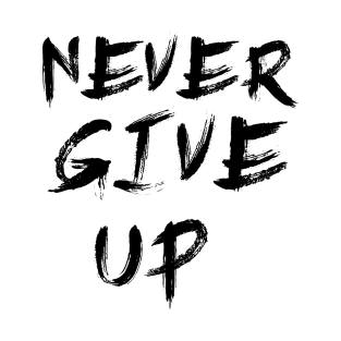 Never Give Up T-Shirt