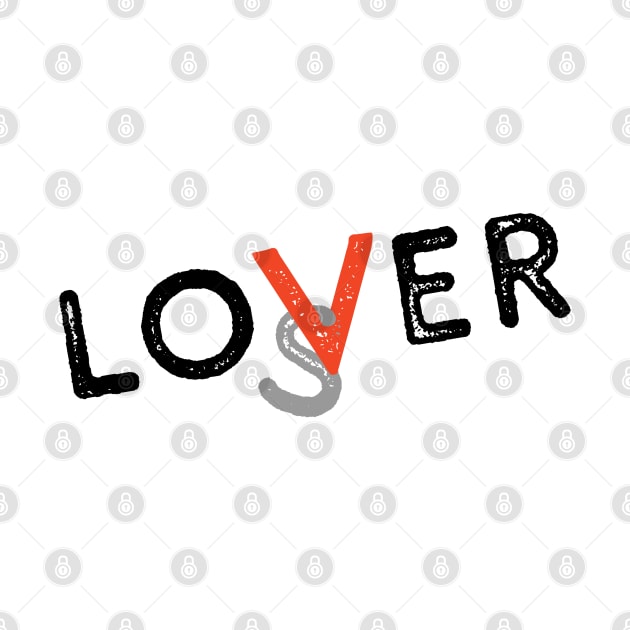 Lover Loser - Lover Not a Loser by Design By Leo