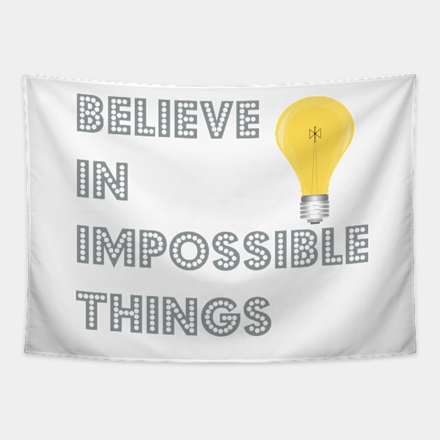 Believe in Impossible Things Tapestry by KenKiy