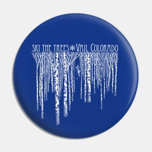 Ski The Trees - Vail Colorado Pin