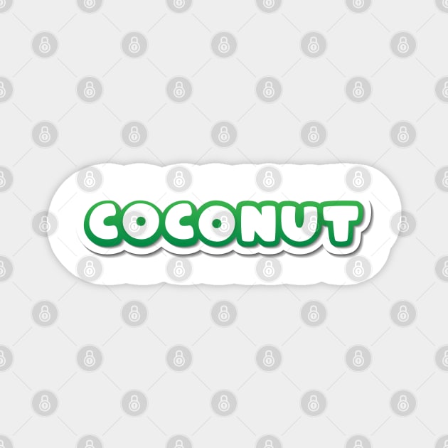 Coconut Text Magnet by dewarafoni