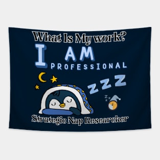 What is my work? I am a professional researcher of strategic naps Tapestry