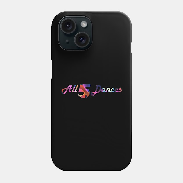 All 5 Dances Phone Case by Lil-Bit-Batty