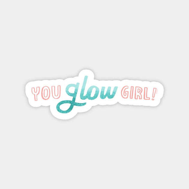 You Glow Girl Magnet by ellolovey