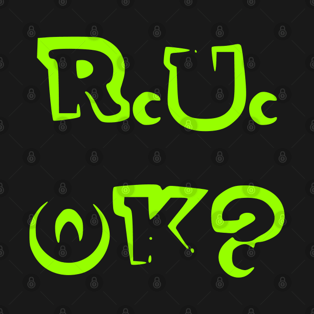 r u ok | are you ok | ru ok by OrionBlue