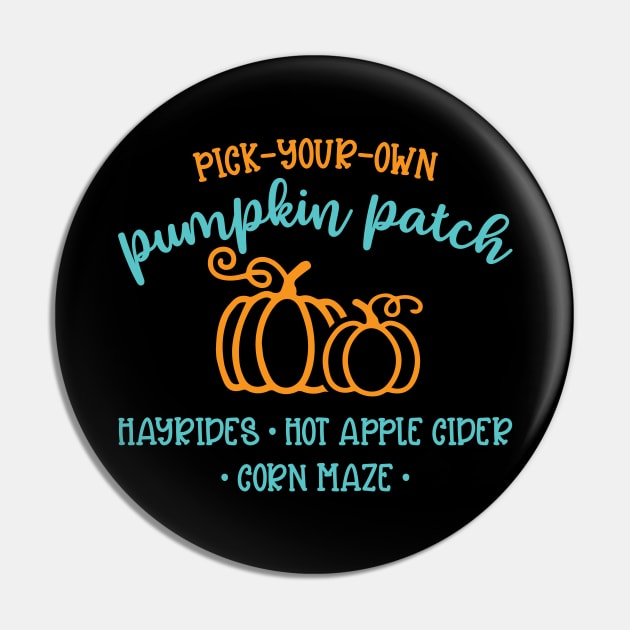 Pick Your Own Pumpkin Patch Hayrides Hot Apple Cider Corn Maze Autumn Fall Cute Funny Pin by GlimmerDesigns