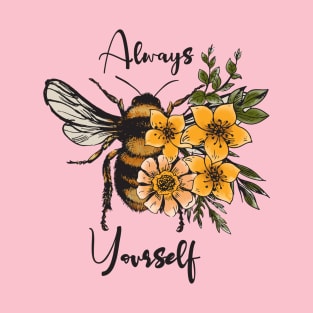 Always Bee Yourself T-Shirt