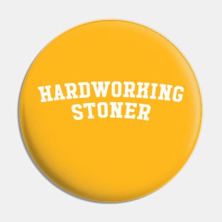 HARDWORKING STONER VINTAGE COLLEGE Pin