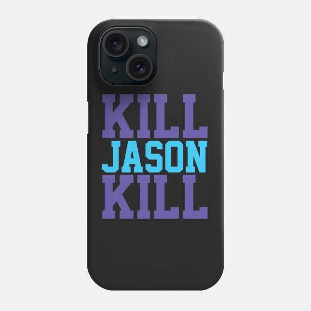 Kill Jason Kill Phone Case by PeterMelnick