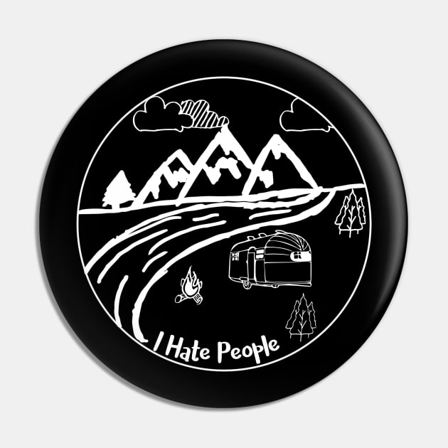 I hate People Airstream camper Pin by WereCampingthisWeekend