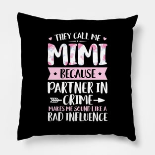 They Call Me Mimi Because Partner In Crime Funny Mothers Day Pillow