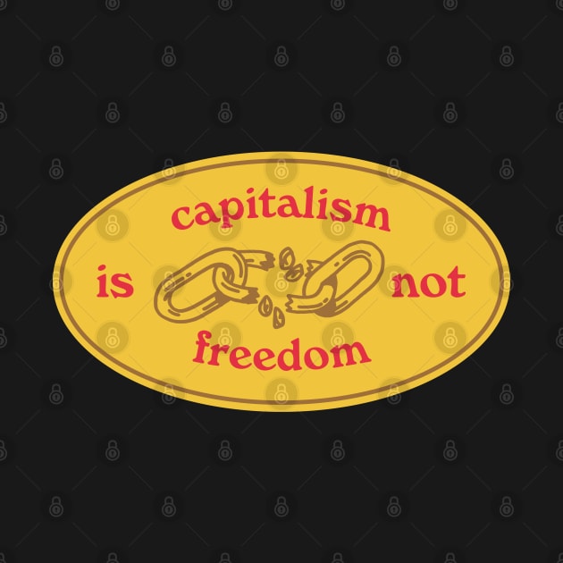 Capitalism Is Not Freedom by Football from the Left