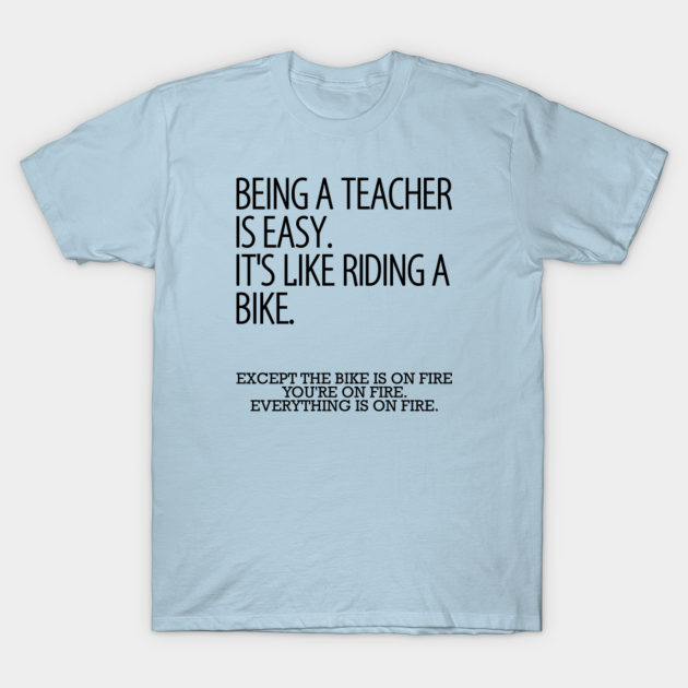 Being a Teacher is Easy It's Like Riding A Bike Funny Teacher - Funny ...