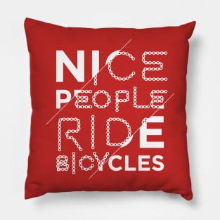 Nice People Ride Bicycles Funny Gift Women Men Boys Girls Kids Teens Youth Pillow