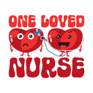 Nurse Valentines Day Tee Shirt, One Loved Nurse T-Shirt