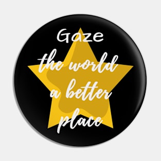 Gaze the world a better place Stargazing 2 Pin