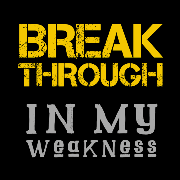 Breakthrough In My Weakness by Craighedges