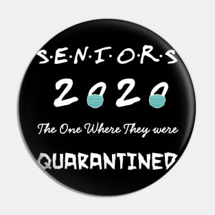 Seniors 2020 The One Where They were Quarantined Social Distancing Pin