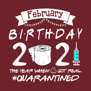 February Birthday 2021 Quarantined Birthday Gift T-Shirt