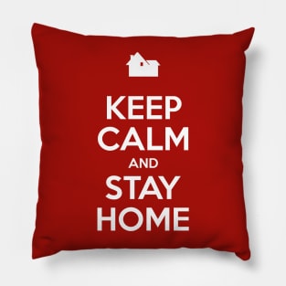 Keep Calm And Stay Home Pillow