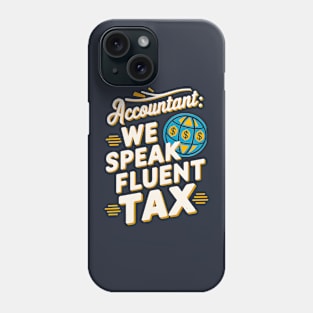 Accounting We Speak Fluent Tax | Accountant Gifts Phone Case